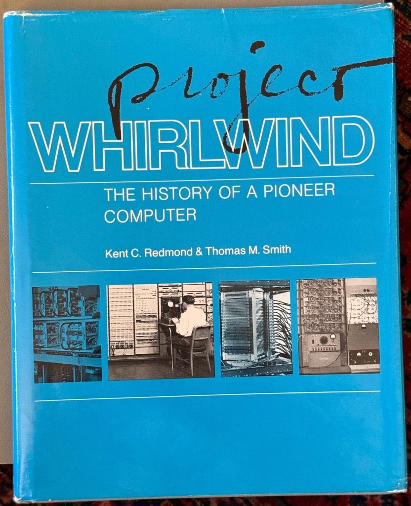 1980 Whirlwind: History of Pioneer Computer by Redmond & Smith